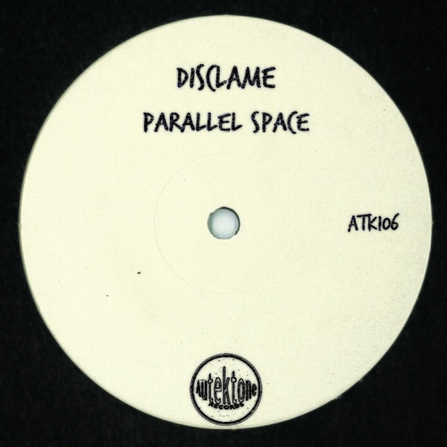 Disclame - Parallel Space [ATK106]